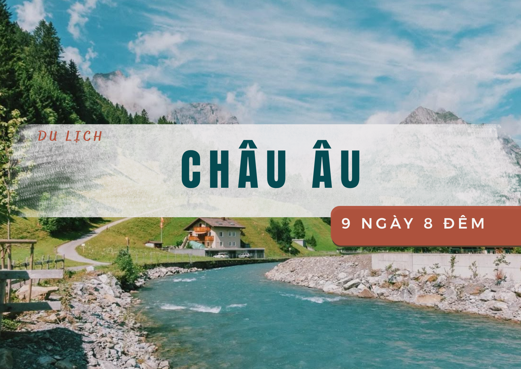 CHÂU ÂU: PHÁP – THỤY SỸ – Ý – HÀNH TRÌNH QUA NHỮNG KINH ĐÔ ÁNH SÁNG
